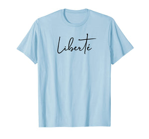 Funny shirts V-neck Tank top Hoodie sweatshirt usa uk au ca gifts for Liberte Liberty Freedom French Inspirational T-Shirt 3043246