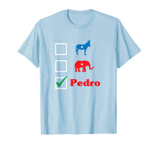 Load image into Gallery viewer, Funny shirts V-neck Tank top Hoodie sweatshirt usa uk au ca gifts for Election 2018 - Don't Blame Me I Voted For Pedro 403931
