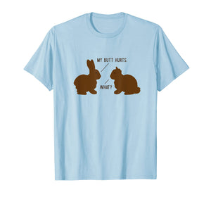 Funny shirts V-neck Tank top Hoodie sweatshirt usa uk au ca gifts for Funny Chocolate Easter Bunny Shirt, My Butt Hurts Gift 2097748