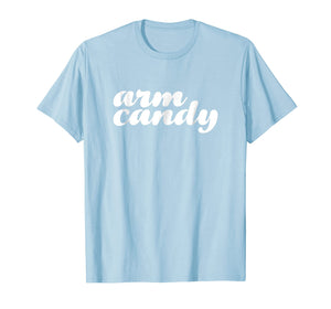 Funny shirts V-neck Tank top Hoodie sweatshirt usa uk au ca gifts for Arm Candy T Shirt 2876994