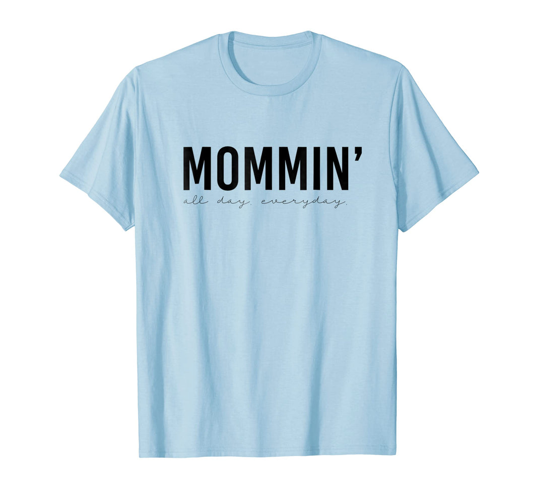Funny shirts V-neck Tank top Hoodie sweatshirt usa uk au ca gifts for Mommin' All Day Everyday Funny Mom Shirt 1029519
