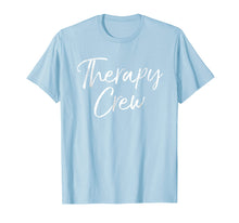Load image into Gallery viewer, Funny shirts V-neck Tank top Hoodie sweatshirt usa uk au ca gifts for Therapy Crew Shirt Cute Occupational Therapist Tee Physical 1971111
