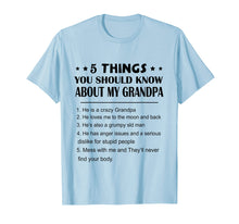 Load image into Gallery viewer, Funny shirts V-neck Tank top Hoodie sweatshirt usa uk au ca gifts for 5 Things You Should Know About My Grandpa T-Shirt 741714
