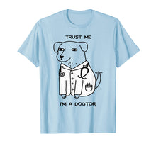 Load image into Gallery viewer, Funny shirts V-neck Tank top Hoodie sweatshirt usa uk au ca gifts for Doctor T-shirt, Trust Me I&#39;m A Dogtor Funny T-shirt 503135
