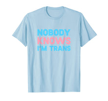 Load image into Gallery viewer, Funny shirts V-neck Tank top Hoodie sweatshirt usa uk au ca gifts for Nobody Knows I'm Trans LGBT Pride Transgender Rights Shirt 1378804
