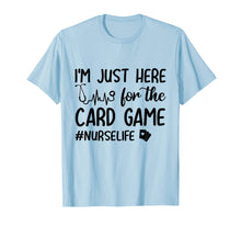 Load image into Gallery viewer, Funny shirts V-neck Tank top Hoodie sweatshirt usa uk au ca gifts for I&#39;m Just Here For The Card Game Funny Nurse Heartbeat Shirt 2478353
