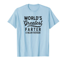Load image into Gallery viewer, Funny shirts V-neck Tank top Hoodie sweatshirt usa uk au ca gifts for Worlds Greatest Farter I Mean Father Shirt Birthday For Men 1436734

