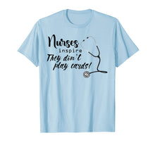 Load image into Gallery viewer, Funny shirts V-neck Tank top Hoodie sweatshirt usa uk au ca gifts for Nurse Inspire They Don&#39;t Play Cards Tshirt Nurse Shirt Gifts 418550
