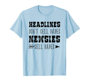 Funny shirts V-neck Tank top Hoodie sweatshirt usa uk au ca gifts for HEADLINES - DON'T SELL PAPES NEWSIES SELL PAPES T-shirt 1093055