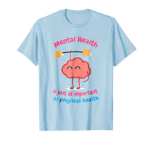 Load image into Gallery viewer, Funny shirts V-neck Tank top Hoodie sweatshirt usa uk au ca gifts for Mental Health Is Just Physical Health Motivational tshirt 1760972
