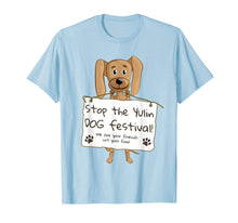 Load image into Gallery viewer, Funny shirts V-neck Tank top Hoodie sweatshirt usa uk au ca gifts for Stop the Yulin Dog Festival T-Shirt 2988350
