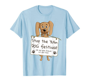 Funny shirts V-neck Tank top Hoodie sweatshirt usa uk au ca gifts for Stop the Yulin Dog Festival T-Shirt 2988350