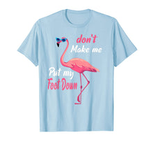 Load image into Gallery viewer, Funny shirts V-neck Tank top Hoodie sweatshirt usa uk au ca gifts for Don&#39;t Make Me Put My Foot Down Pink Flamingo Gifts T-shirt 118288
