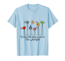 Load image into Gallery viewer, Every Little Thing Is Gonna Be Alright T-Shirt Bird
