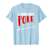 Load image into Gallery viewer, Funny shirts V-neck Tank top Hoodie sweatshirt usa uk au ca gifts for Women&#39;s I Like His Pole T-Shirt Funny Fishing Couples Gifts 1069705
