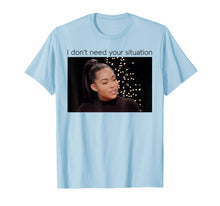 Load image into Gallery viewer, Funny shirts V-neck Tank top Hoodie sweatshirt usa uk au ca gifts for I Don&#39;t Need Your Situation Funny Shirt Gift For Women Men 697801
