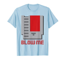 Load image into Gallery viewer, Funny shirts V-neck Tank top Hoodie sweatshirt usa uk au ca gifts for Blow Me - Funny Vintage Retro 8-Bit Cartridge Gaming T-Shirt 2601056
