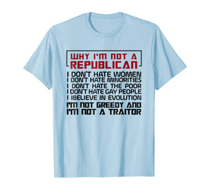 Funny shirts V-neck Tank top Hoodie sweatshirt usa uk au ca gifts for WHY I'M NOT A REPUBLICAN I'M NOT CREEDY Tshirt 988350