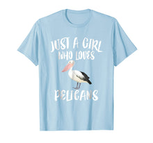 Load image into Gallery viewer, Funny shirts V-neck Tank top Hoodie sweatshirt usa uk au ca gifts for Just A Girl Who Loves Pelicans T-Shirt Bird Lover Gift 608994
