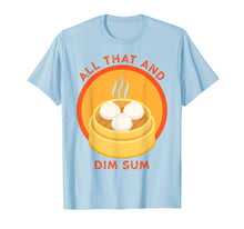Load image into Gallery viewer, Funny shirts V-neck Tank top Hoodie sweatshirt usa uk au ca gifts for All That and Dim Sum Tshirt Funny Food Pun Shirt 3283113
