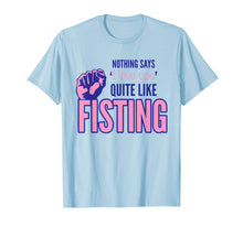 Load image into Gallery viewer, Funny shirts V-neck Tank top Hoodie sweatshirt usa uk au ca gifts for Nothing Says I Love You Quite Like Fisting 1642954
