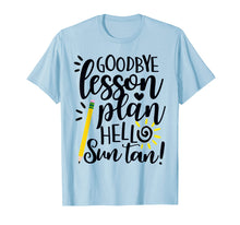 Load image into Gallery viewer, Funny shirts V-neck Tank top Hoodie sweatshirt usa uk au ca gifts for Goodbye Lesson Plan Hello Sun Tan Teacher T Shirt Gift 169012
