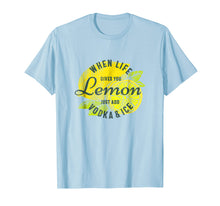 Load image into Gallery viewer, Funny shirts V-neck Tank top Hoodie sweatshirt usa uk au ca gifts for When Life Gives You Lemon Just Add Vodka and Ice T-shirt 1264241
