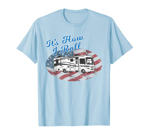 This is How I Roll RV Camping Camper Motorhome Flag T Shirt