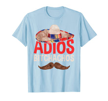 Load image into Gallery viewer, Funny shirts V-neck Tank top Hoodie sweatshirt usa uk au ca gifts for Adios Bitchachos T-Shirt Cinco De Mayo Party Gift Shirt 1477001
