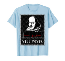 Load image into Gallery viewer, Funny shirts V-neck Tank top Hoodie sweatshirt usa uk au ca gifts for William Shakespeare T-shirt WILL POWER 2376605
