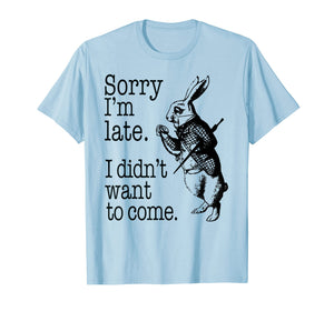 Sorry I'm Late, I didn't Want to Come White Rabbit Watch Tee