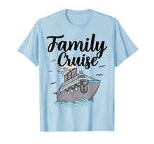 Load image into Gallery viewer, Funny shirts V-neck Tank top Hoodie sweatshirt usa uk au ca gifts for Family Cruise Shirt 2019 Cruising Vacation Trip Apparel Gift 917049
