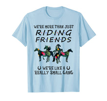 Load image into Gallery viewer, Funny shirts V-neck Tank top Hoodie sweatshirt usa uk au ca gifts for We&#39;re more than just riding friend horse tshirt funny cute 618855
