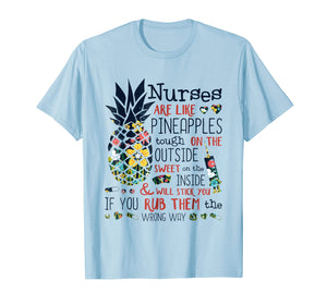 Nurse Are Like Pineapples T-Shirt Nursing Gift Shirt