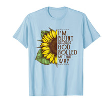 Load image into Gallery viewer, Funny shirts V-neck Tank top Hoodie sweatshirt usa uk au ca gifts for Christ Sunflower Art Shirt I'm Blunt Because God Rolled Me 3776782
