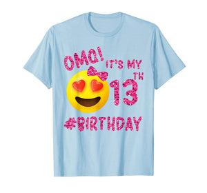 Funny shirts V-neck Tank top Hoodie sweatshirt usa uk au ca gifts for OMG It's My 13th Birthday | Emoji Shirt For Birthday Girls 2046401