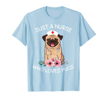 Load image into Gallery viewer, Funny shirts V-neck Tank top Hoodie sweatshirt usa uk au ca gifts for Just A Nurse Who Loves Pugs Dog Lover Shirt Funny Nurse Cap 1072618
