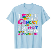 Load image into Gallery viewer, Funny shirts V-neck Tank top Hoodie sweatshirt usa uk au ca gifts for I Do NOT Like Cancer T-Shirts - Perfect Cancer Gift Idea 1929849
