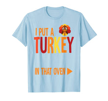Load image into Gallery viewer, Funny shirts V-neck Tank top Hoodie sweatshirt usa uk au ca gifts for Mens I Put A Turkey In That Oven Costume New Dad Pregnancy Gifts T-Shirt 410406
