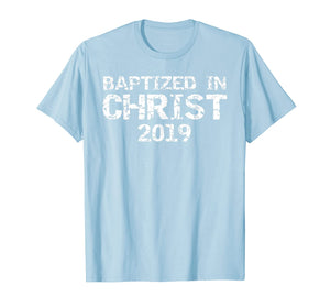Funny shirts V-neck Tank top Hoodie sweatshirt usa uk au ca gifts for Baptism Gift for Boy Salvation Quote Baptized in Christ 2019 T-Shirt 1217425