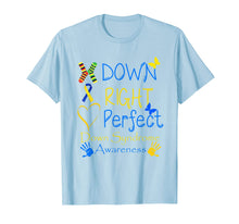 Load image into Gallery viewer, World Down Syndrome Day Awareness Socks Down Right Perfect TShirt106864

