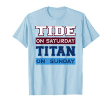 Load image into Gallery viewer, Tide On Saturday Titan On Sunday Nashville Tuscaloosa T-Shirt
