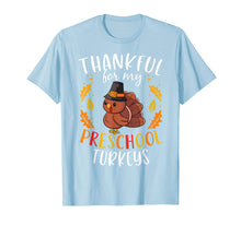 Load image into Gallery viewer, Thankful For My Preschool Turkeys Thanksgiving Teacher Gift T-Shirt
