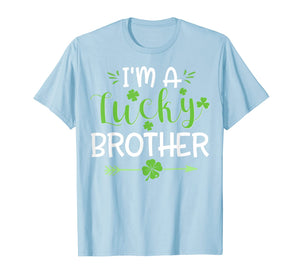 I'm A Lucky Brother Shirt St. Patrick's Day Irish Gifts TShirt972440