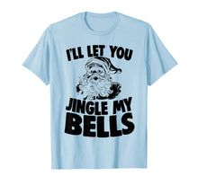 Load image into Gallery viewer, Funny shirts V-neck Tank top Hoodie sweatshirt usa uk au ca gifts for Santa Claus Jingle My Bells Christmas Holiday Joke T-Shirt 1227260
