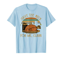 Load image into Gallery viewer, Thanksgiving Save The Neck For Me, Clark Turkey Meat Lovers T-Shirt

