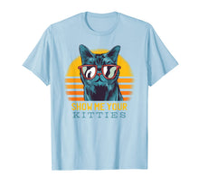 Load image into Gallery viewer, SHOW ME YOUR KITTIES Funny Kitten Cat Lover Retro Vintage T-Shirt-637994
