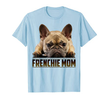 Load image into Gallery viewer, Funny shirts V-neck Tank top Hoodie sweatshirt usa uk au ca gifts for Frenchie Mom Shirt Mother&#39;s Day Gift for French Bulldog Mom T-Shirt 297577
