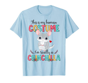 This Is My Human Costume I'm Really A Chinchilla Halloween T-Shirt
