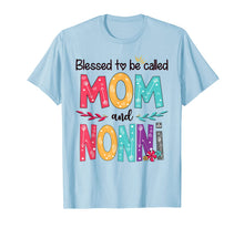 Load image into Gallery viewer, Blessed To Be Called Mom And NONNI Floral Gift Tee For NONNI T-Shirt-5900203
